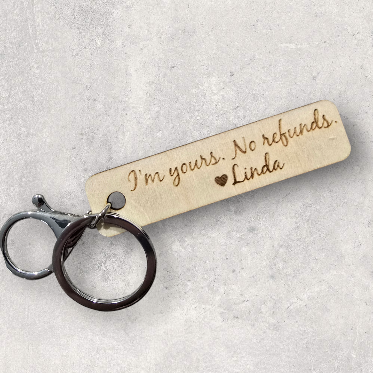 I'm yours. No Refunds. Keyring | Custom Design - PeppaTree Designs