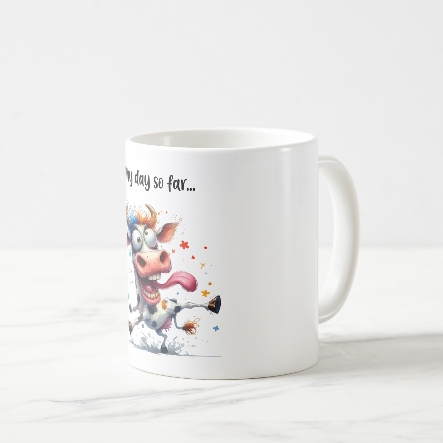 My day so far... Funny Cow Mug - PeppaTree Designs